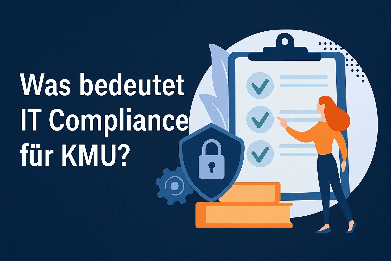 IT Compliance: Von der lästigen Pflicht zum strategischen Vorteil